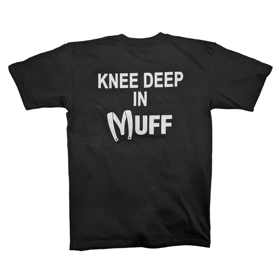 KNEE DEEP IN MUFF T-shirt